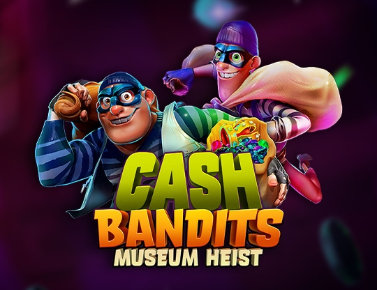 Cash Bandits Museum Heist